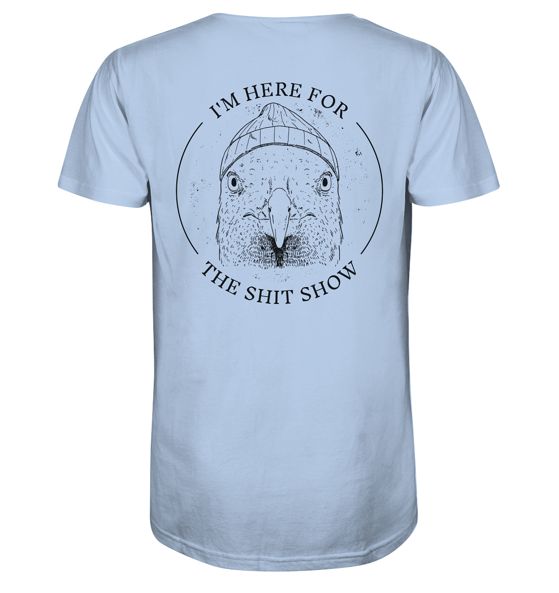 Here for the shit show - Organic Shirt