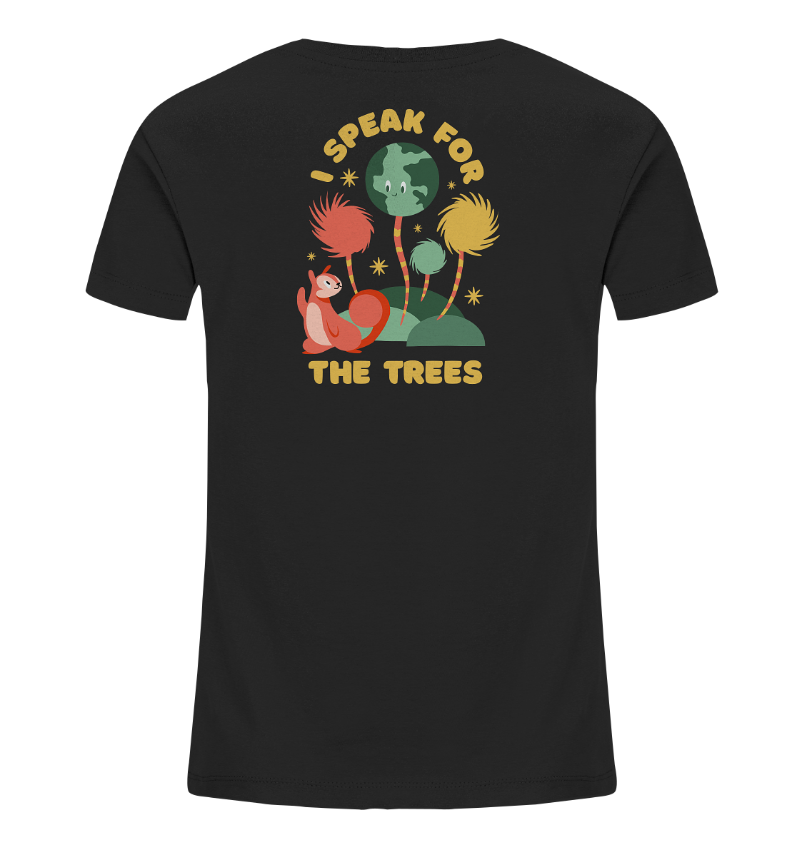 I Speak for the Trees  - Kids Organic Shirt