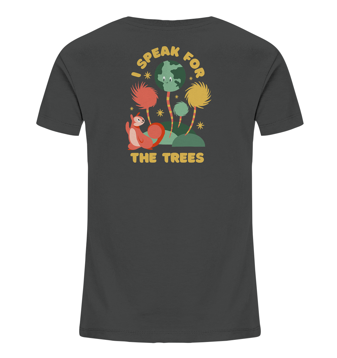 I Speak for the Trees  - Kids Organic Shirt