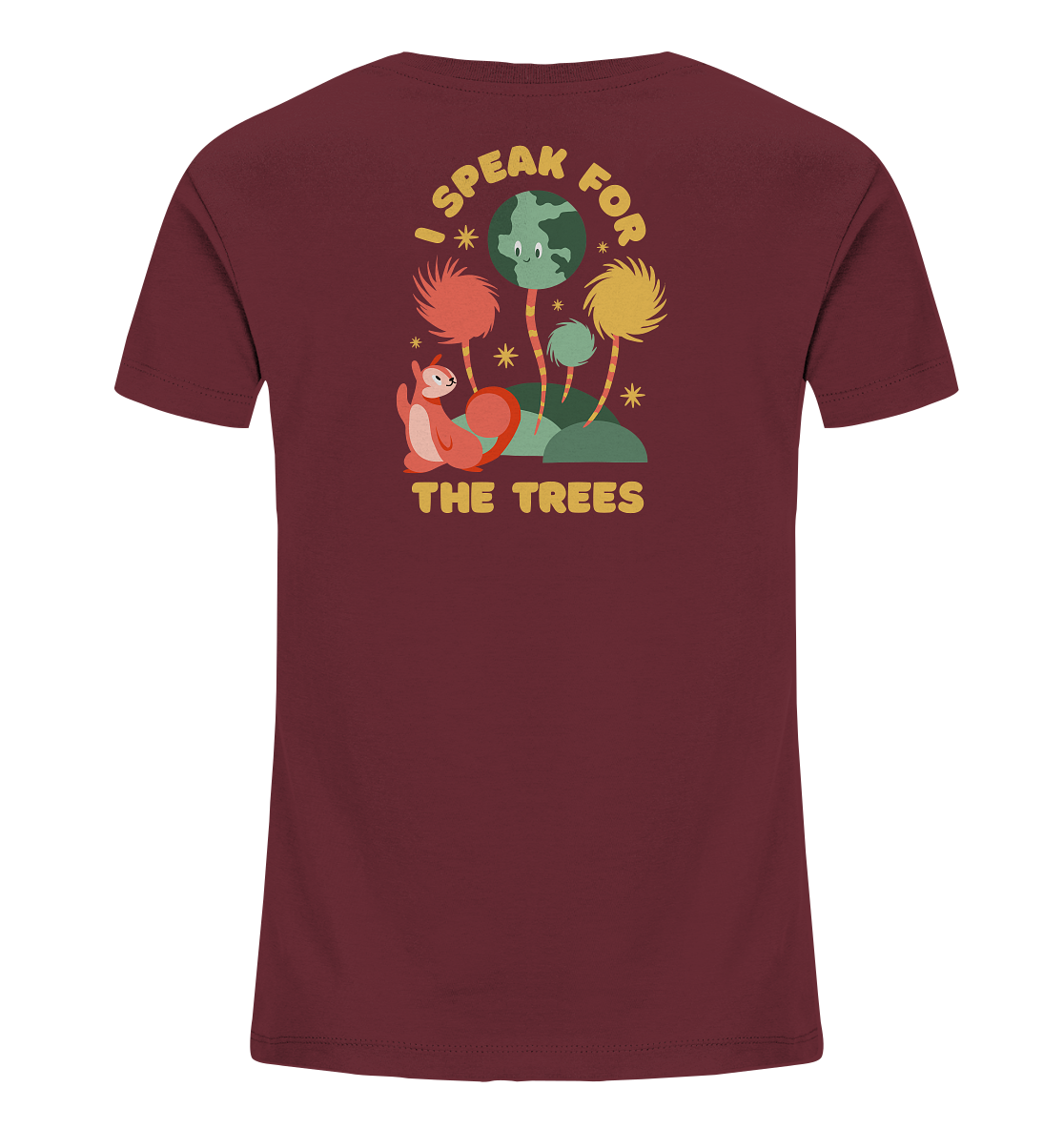 I Speak for the Trees  - Kids Organic Shirt