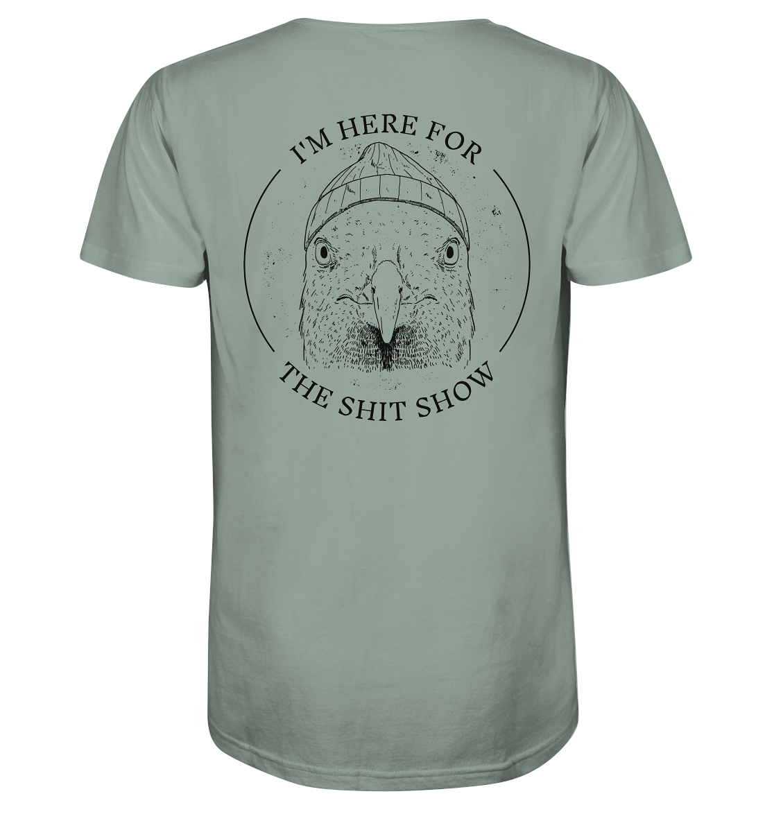 Here for the shit show - Organic Shirt