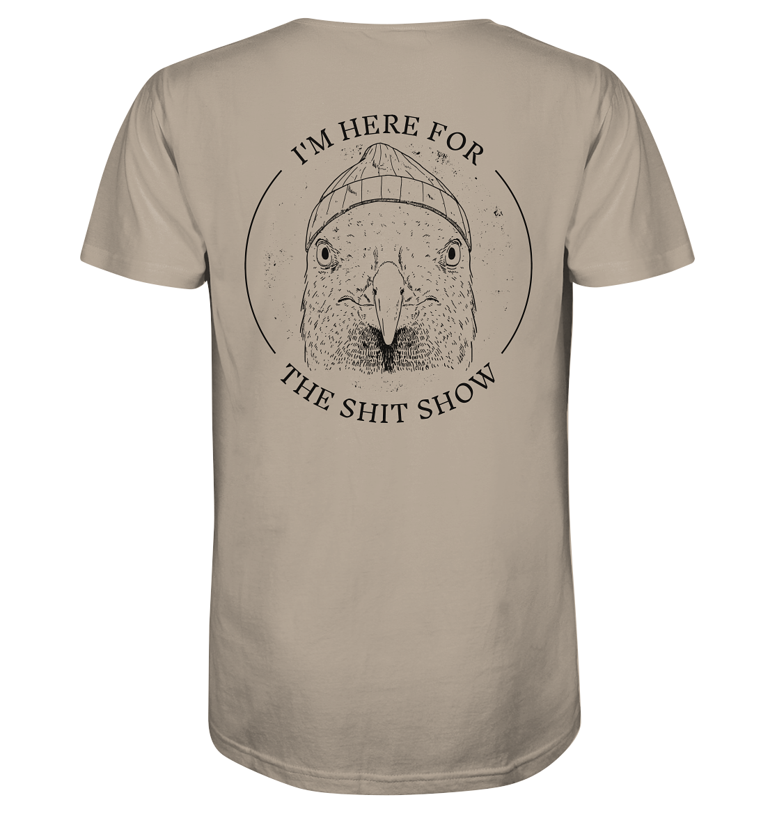 Here for the shit show - Organic Shirt