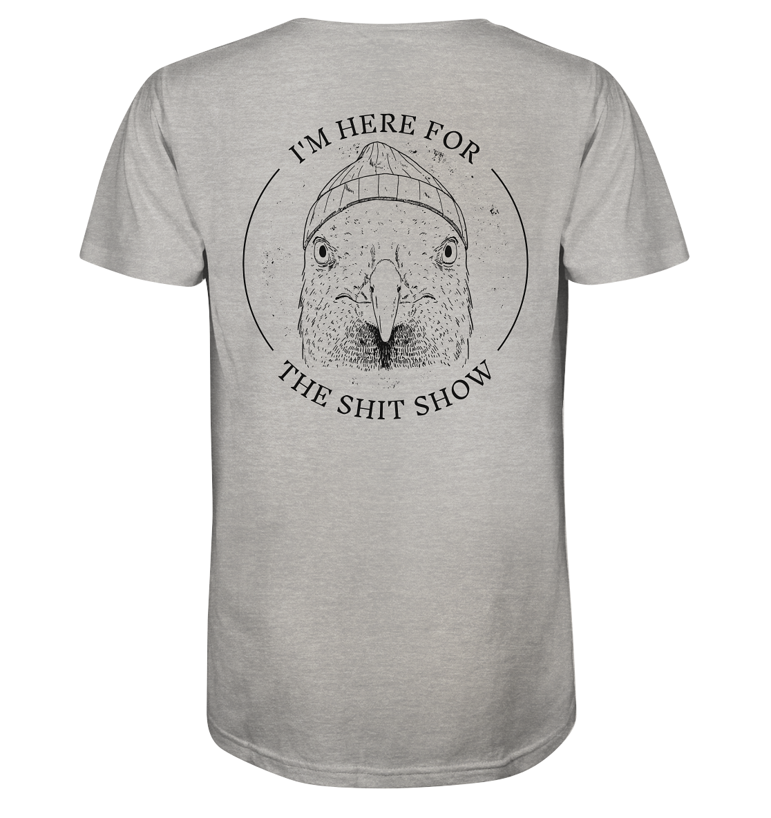 Here for the shit show - Organic Shirt
