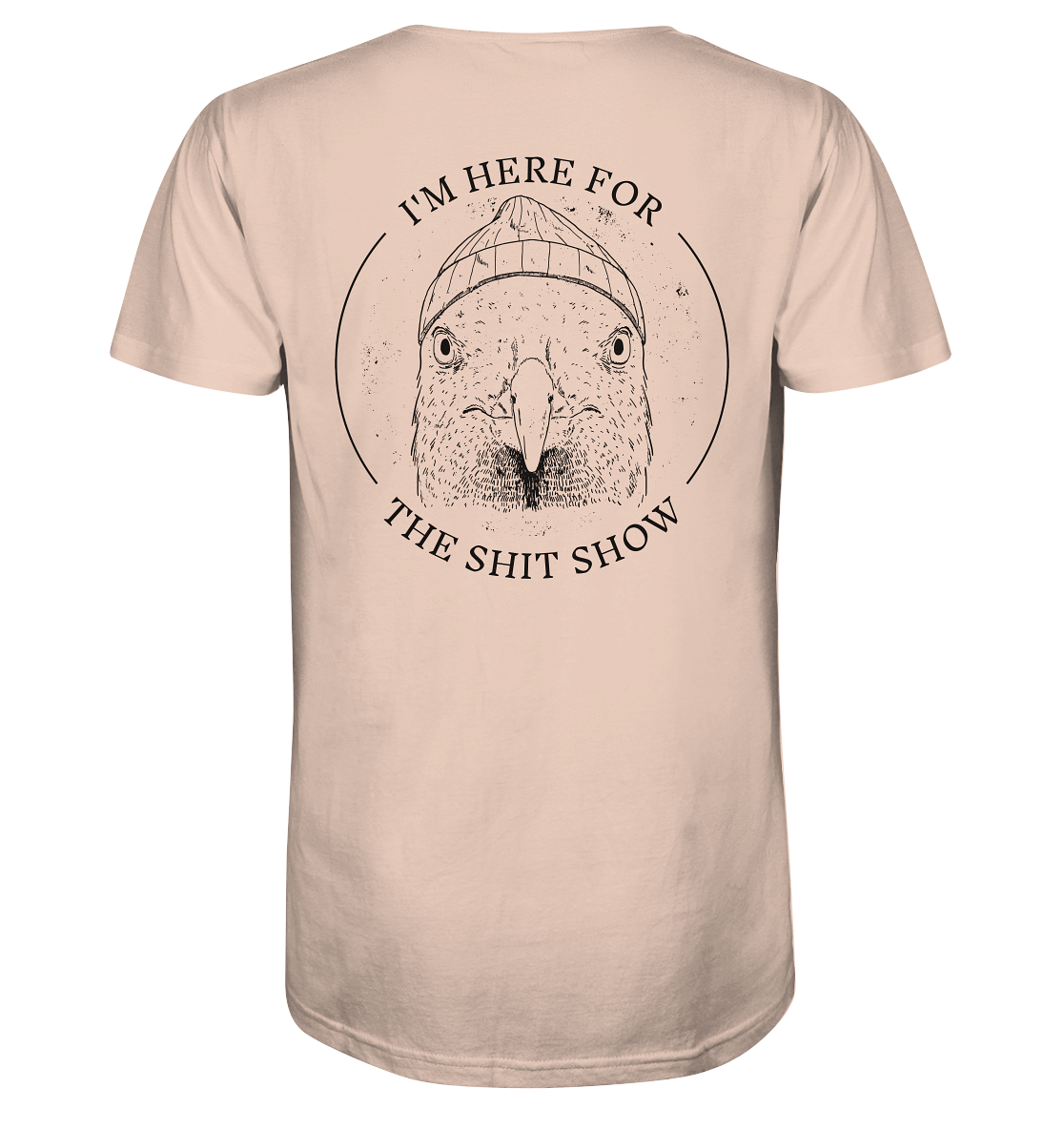 Here for the shit show - Organic Shirt