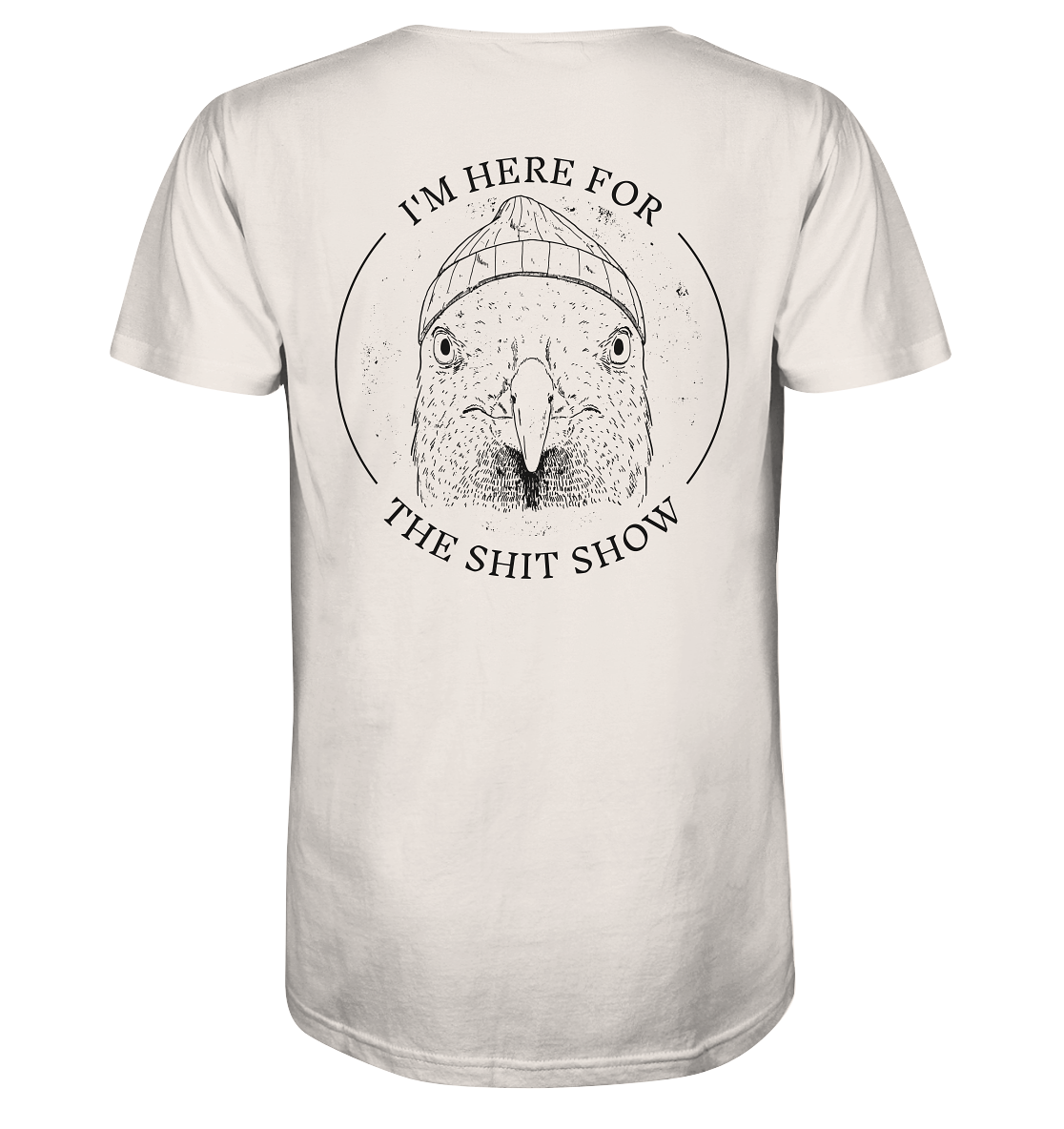 Here for the shit show - Organic Shirt