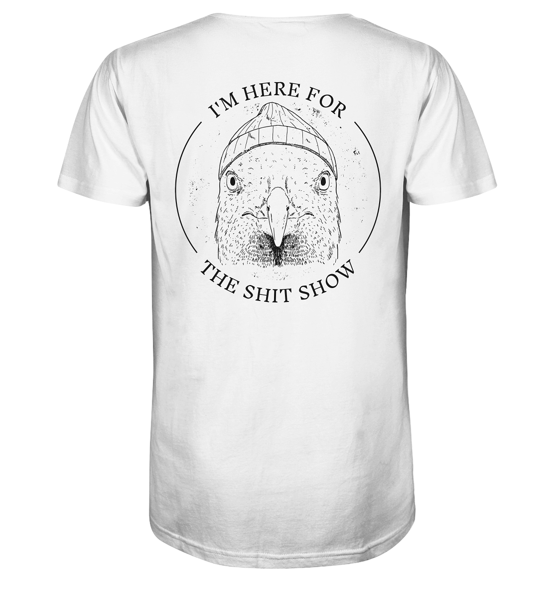 Here for the shit show - Organic Shirt