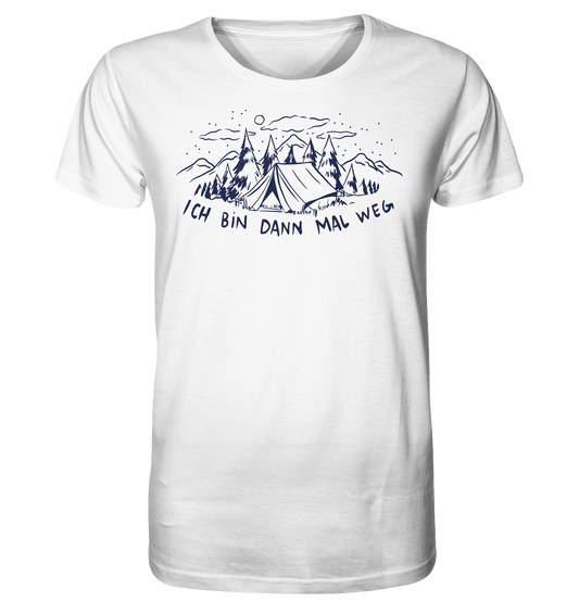 Ich bin dann mal weg - Organic Shirt